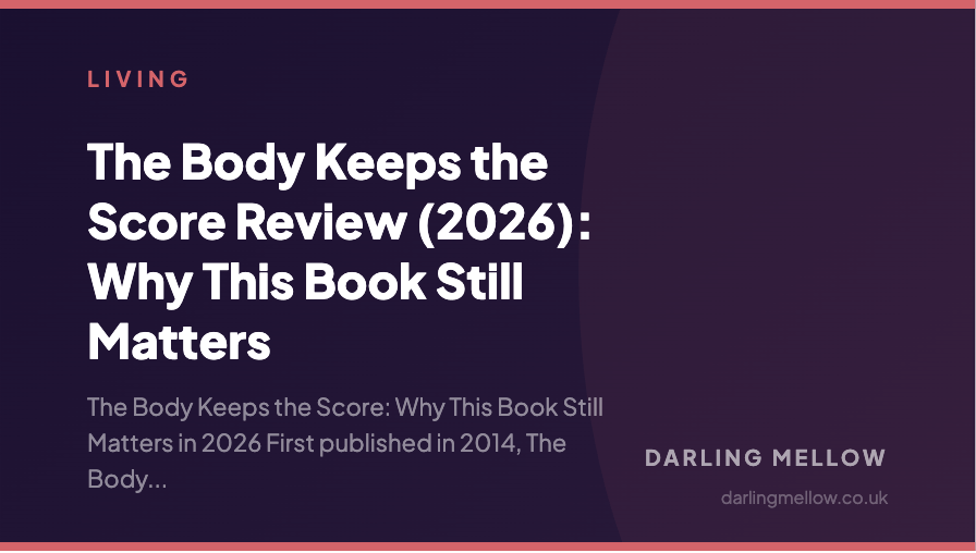 The Body Keeps the Score Review (2026): Why This Book Still Matters | Darling Mellow