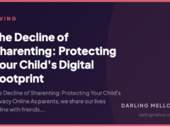 The Decline of Sharenting: Protecting Your Child’s Digital Footprint