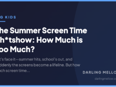 The Summer Screen Time Sh*tshow: How Much is Too Much?
