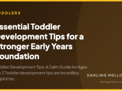 Essential Toddler Development Tips for a Stronger Early Years Foundation