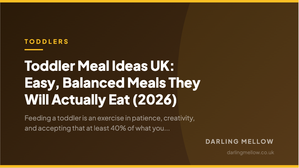 Toddler Meal Ideas UK: Easy, Balanced Meals They Will Actually Eat (2026) | Darling Mellow