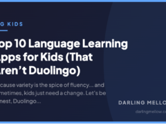 Top 10 Language Learning Apps for Kids (That Aren’t Duolingo)