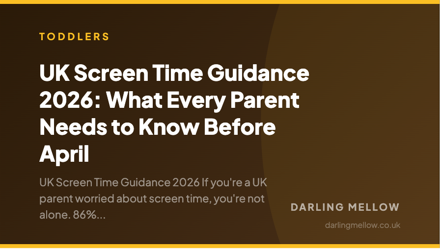 UK Screen Time Guidance 2026: What Every Parent Needs to Know Before April | Darling Mellow