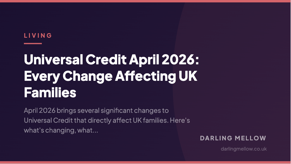 Universal Credit April 2026: Every Change Affecting UK Families | Darling Mellow