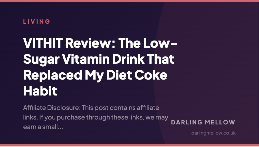 VITHIT Review: The Low-Sugar Vitamin Drink That Replaced My Diet Coke Habit | Darling Mellow
