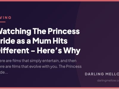 Watching The Princess Bride as a Mum Hits Different - Here’s Why | Darling Mellow