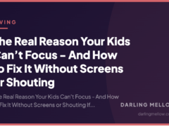 The Real Reason Your Kids Can’t Focus – And How to Fix It Without Screens or Shouting