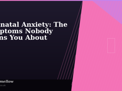 Postnatal Anxiety: The Symptoms Nobody Warns You About | Darling Mellow