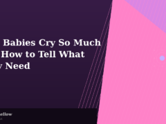 Why Babies Cry So Much (And How to Tell What They Need) | Darling Mellow